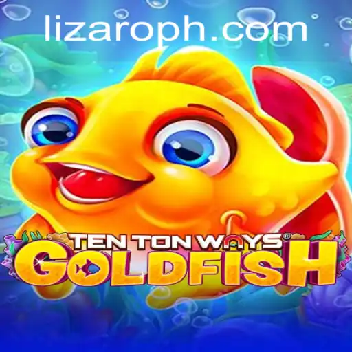 Discover the Fascinating World of TenTonWaysGoldfish: A Dive into Lizaro